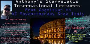 From cognition to ai psychotherapy show italy, anthony's skarvelakis international lecture